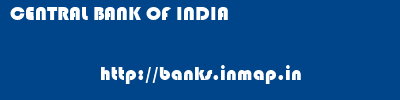 CENTRAL BANK OF INDIA       banks information 